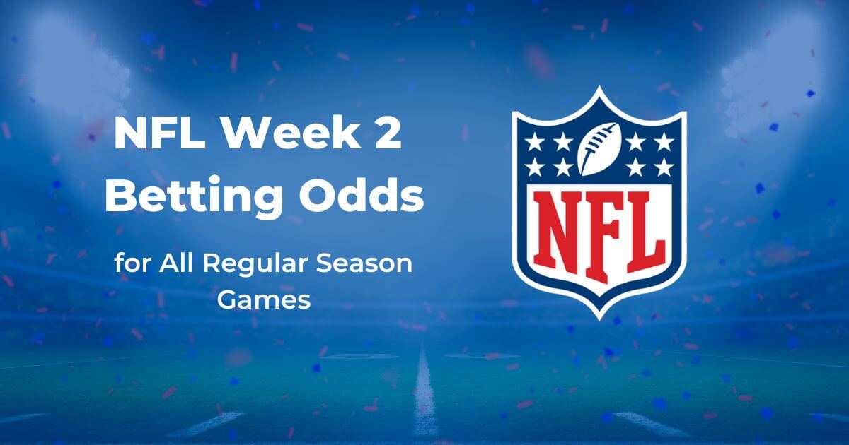 NFL Week 2 Betting Odds for All Regular Season Games