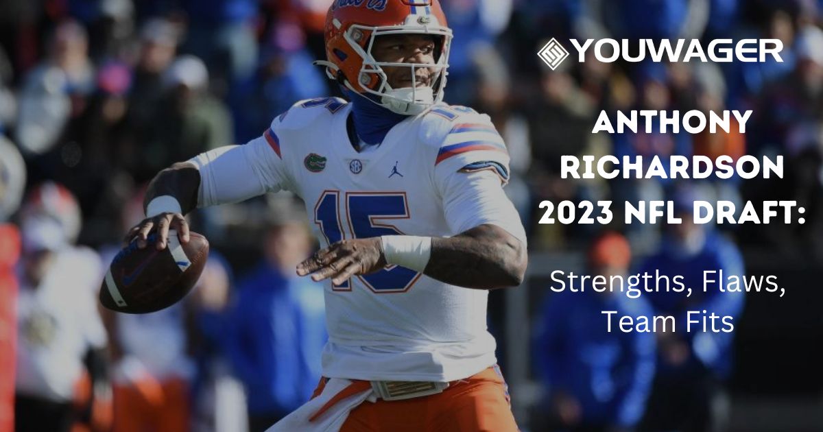 Anthony Richardson 2023 NFL Draft: Strengths, Flaws, Team Fits