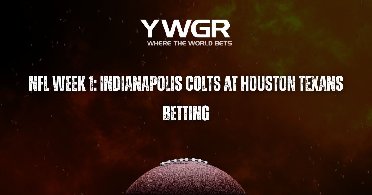 NFL Week 1: Indianapolis Colts at Houston Texans Betting