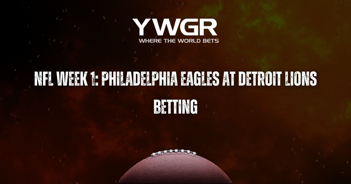 NFL Week 1: Philadelphia Eagles at Detroit Lions Betting