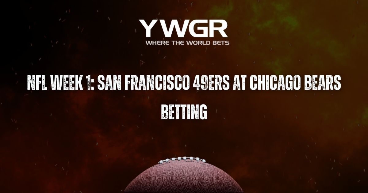 NFL Week 1: San Francisco 49ers at Chicago Bears Betting