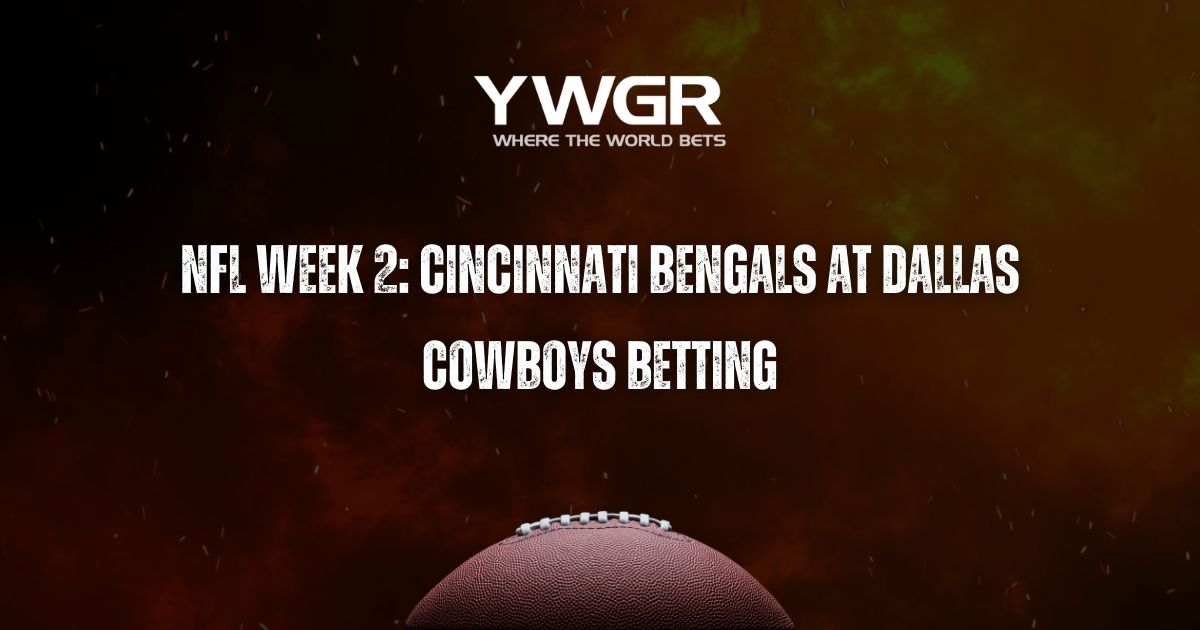 NFL Week 2: Cincinnati Bengals at Dallas Cowboys Betting