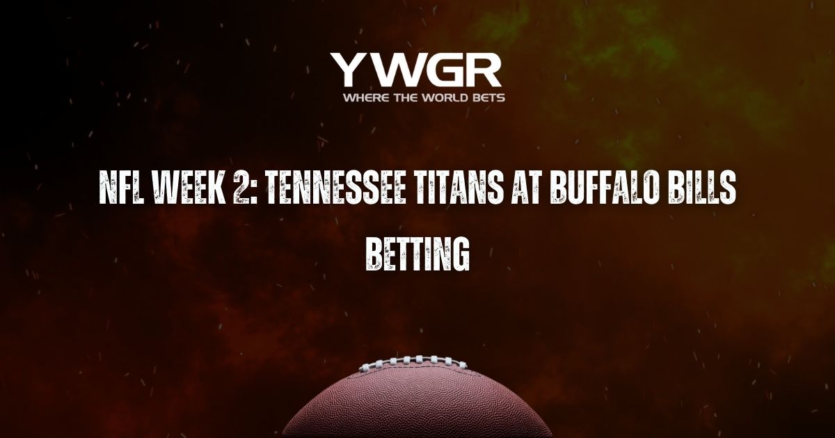 NFL Week 2: Tennessee Titans at Buffalo Bills Betting