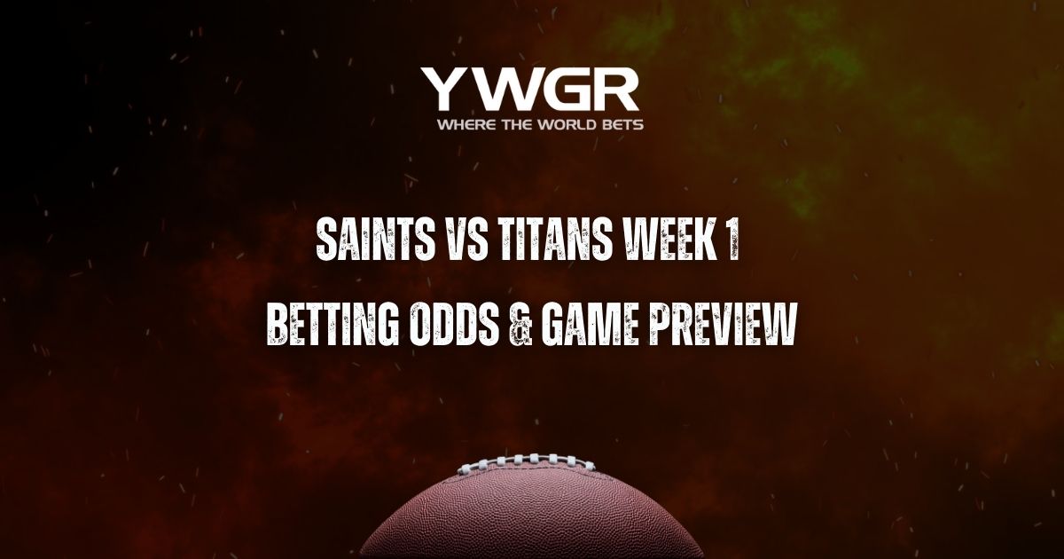 Saints vs Titans Week 1 Betting Odds & Game Preview