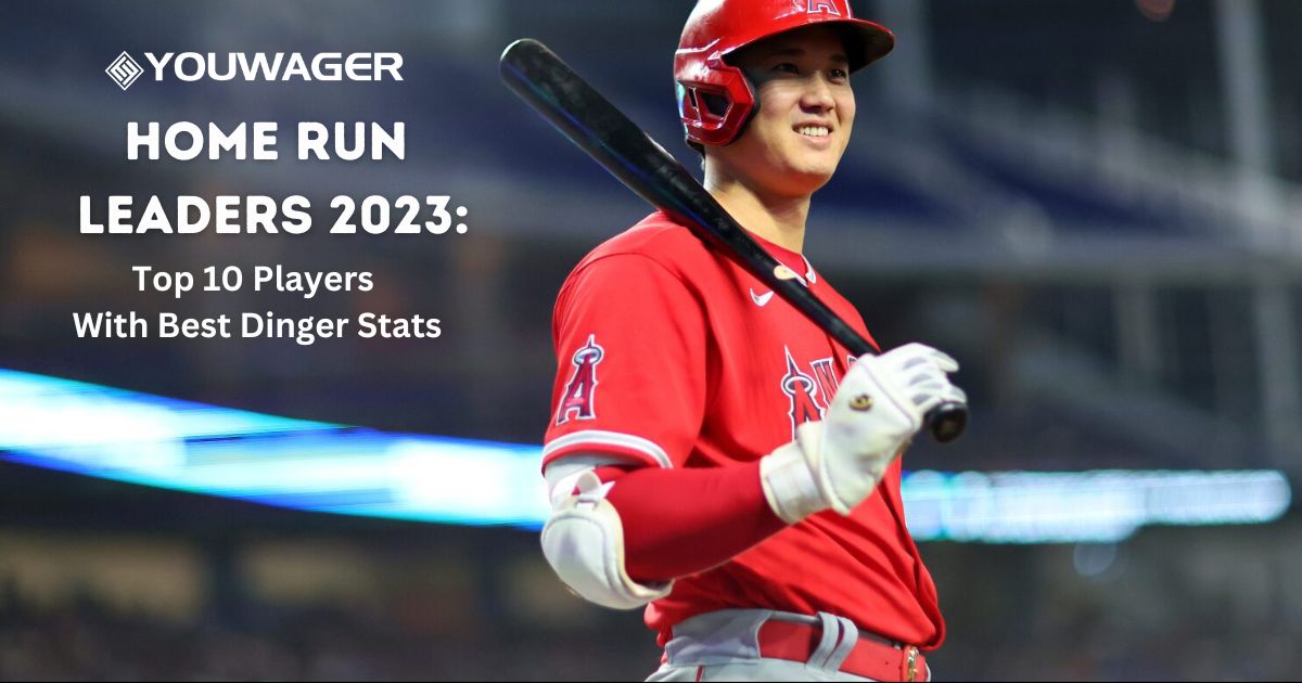 Home Run Leaders 2023: Top 10 Players With Best Dinger Stats