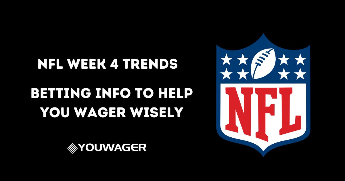 NFL Week 4 Trends: Betting Info to Help you Wager Wisely