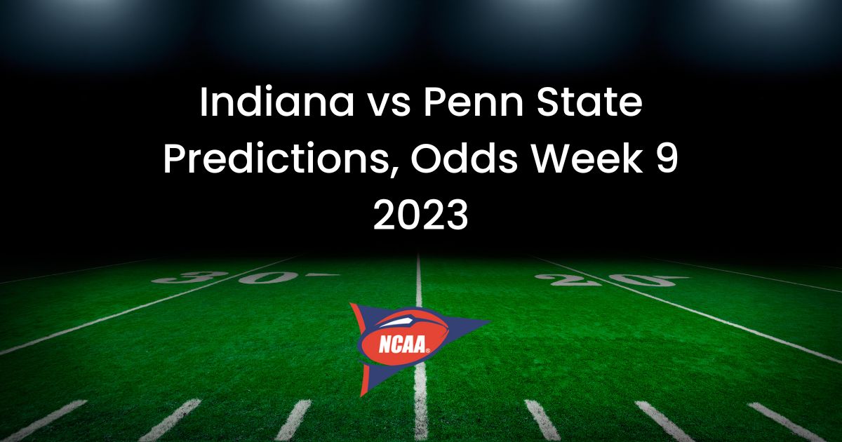 Penn State Vs Indiana 2024 Odds Twila Ingeberg