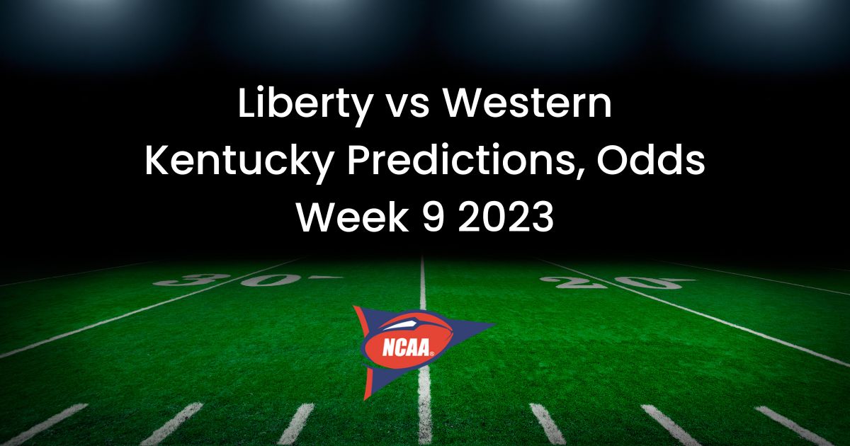 Liberty vs Western Kentucky Predictions, Odds Week 9 2023