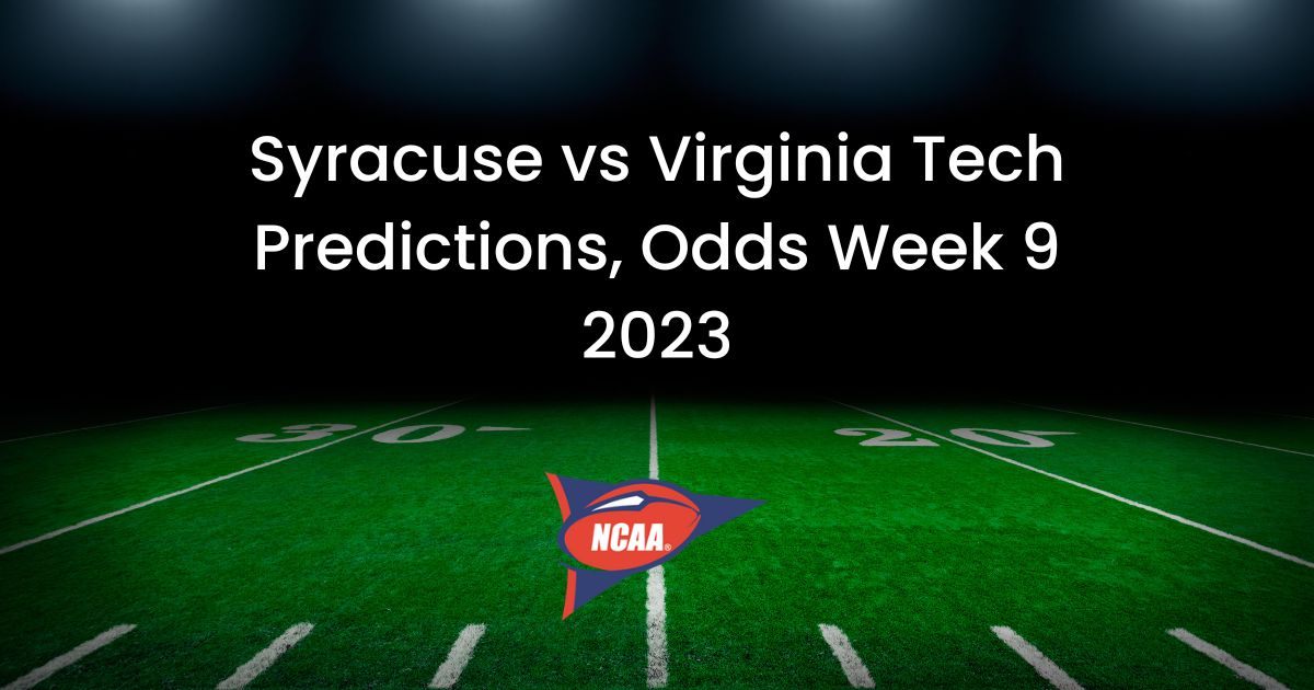 Syracuse vs Virginia Tech Predictions, Odds Week 9 2023