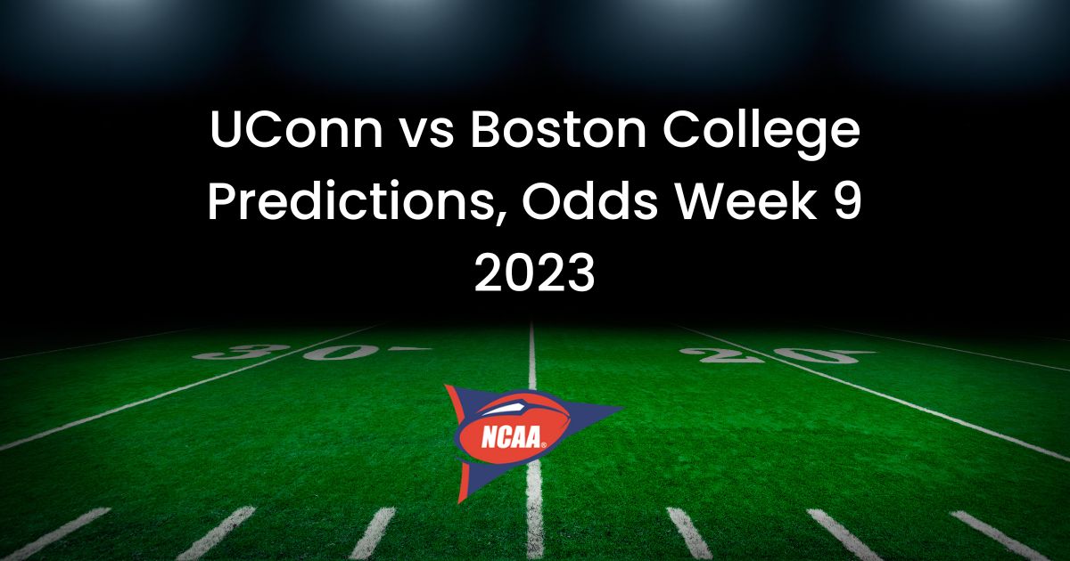 UConn vs Boston College Predictions, Odds Week 9 2023