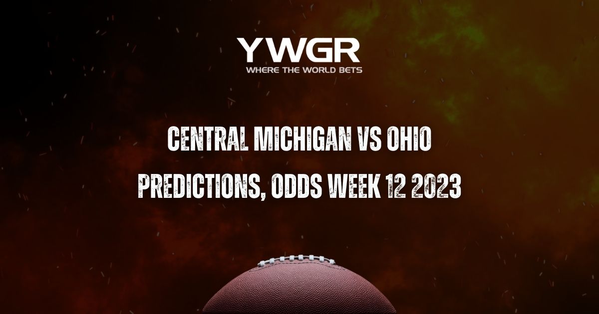 Central Michigan vs Ohio Predictions, Odds Week 12 2023