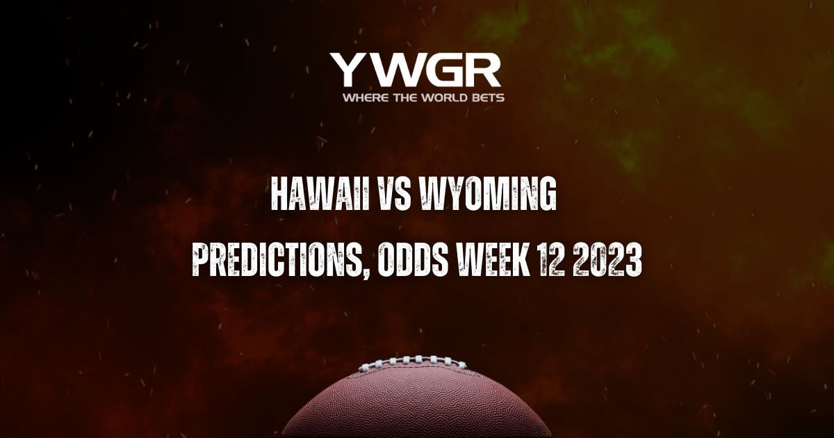 Hawaii vs Wyoming Predictions, Odds Week 12 2023