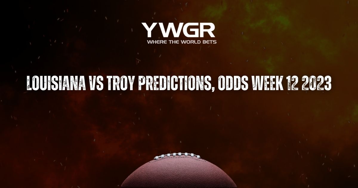Louisiana vs Troy Predictions, Odds Week 12 2023