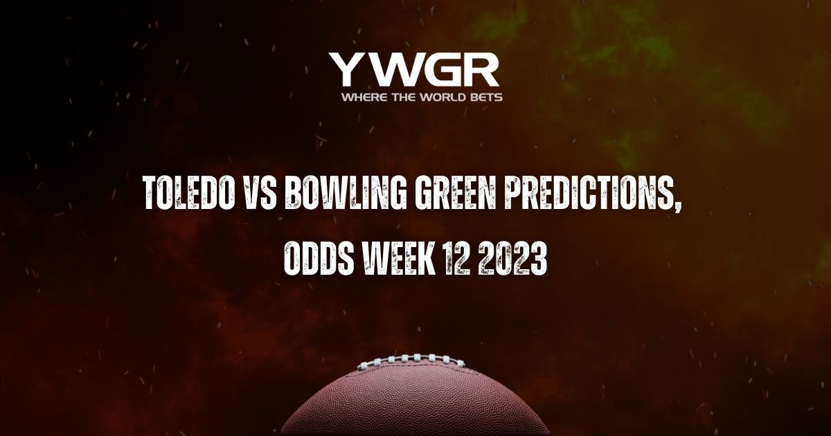 Toledo vs Bowling Green Predictions, Odds Week 12 2023