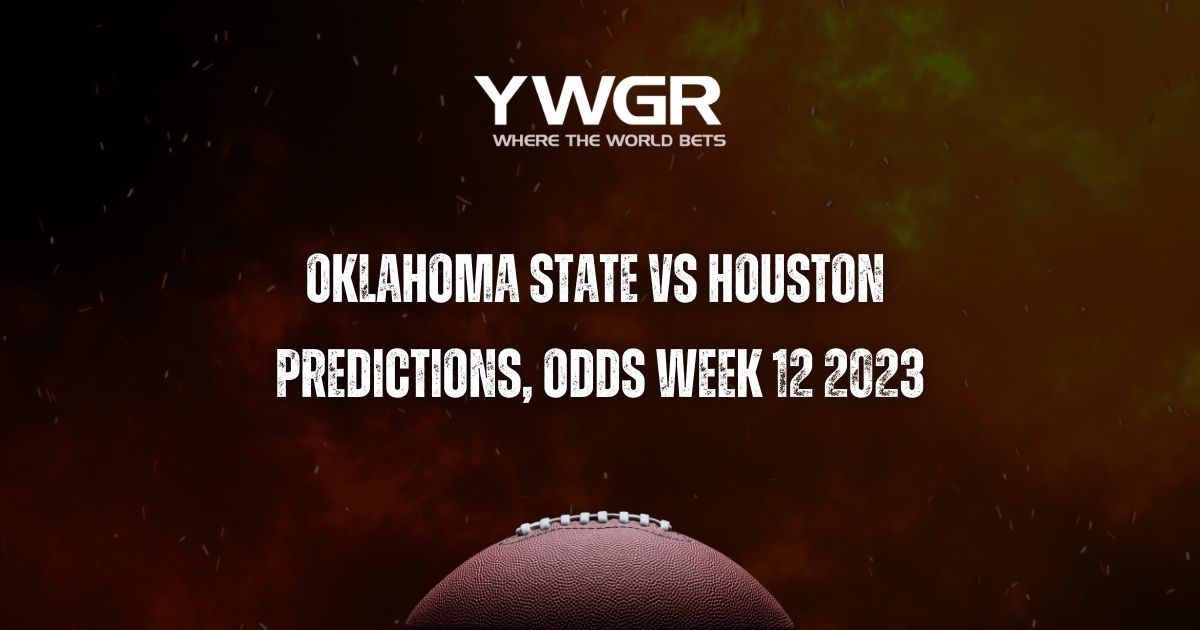 Oklahoma State vs Houston Predictions, Odds Week 12 2023