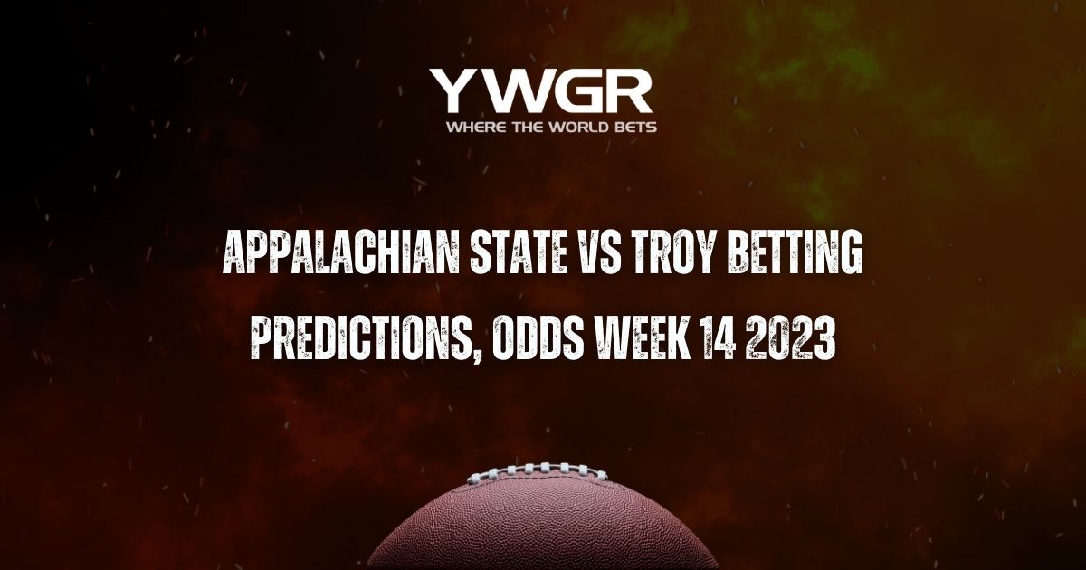 Appalachian State vs Troy Betting Prediction, Odds Week 14
