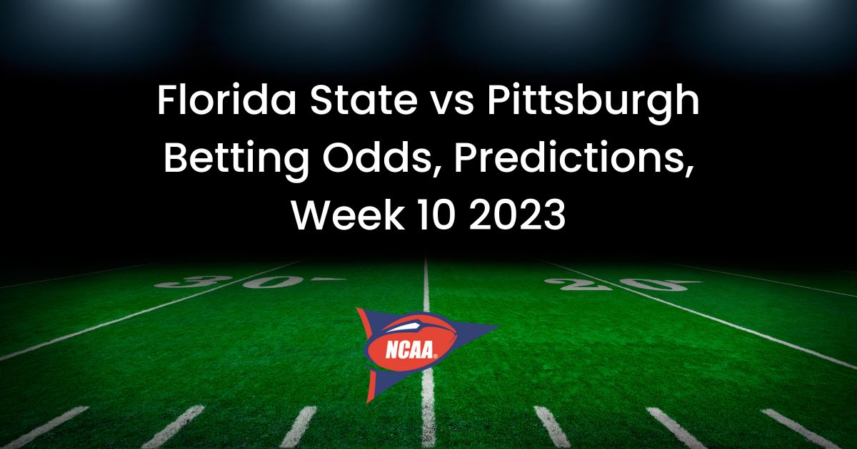 Florida State vs Pittsburgh Betting Odds, Predictions, Week 10