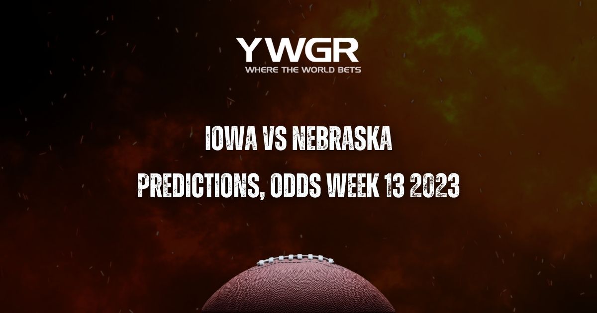 Iowa vs Nebraska Predictions, Odds Week 13 2023
