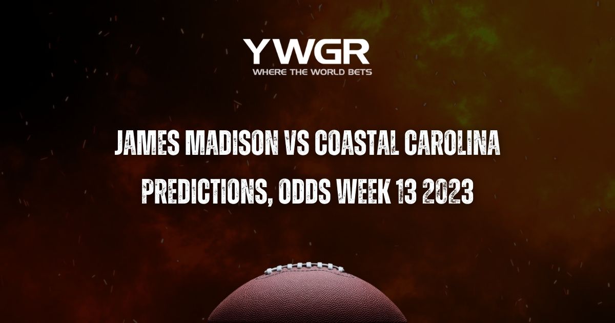 James Madison vs Coastal Carolina Predictions, Odds Week 13