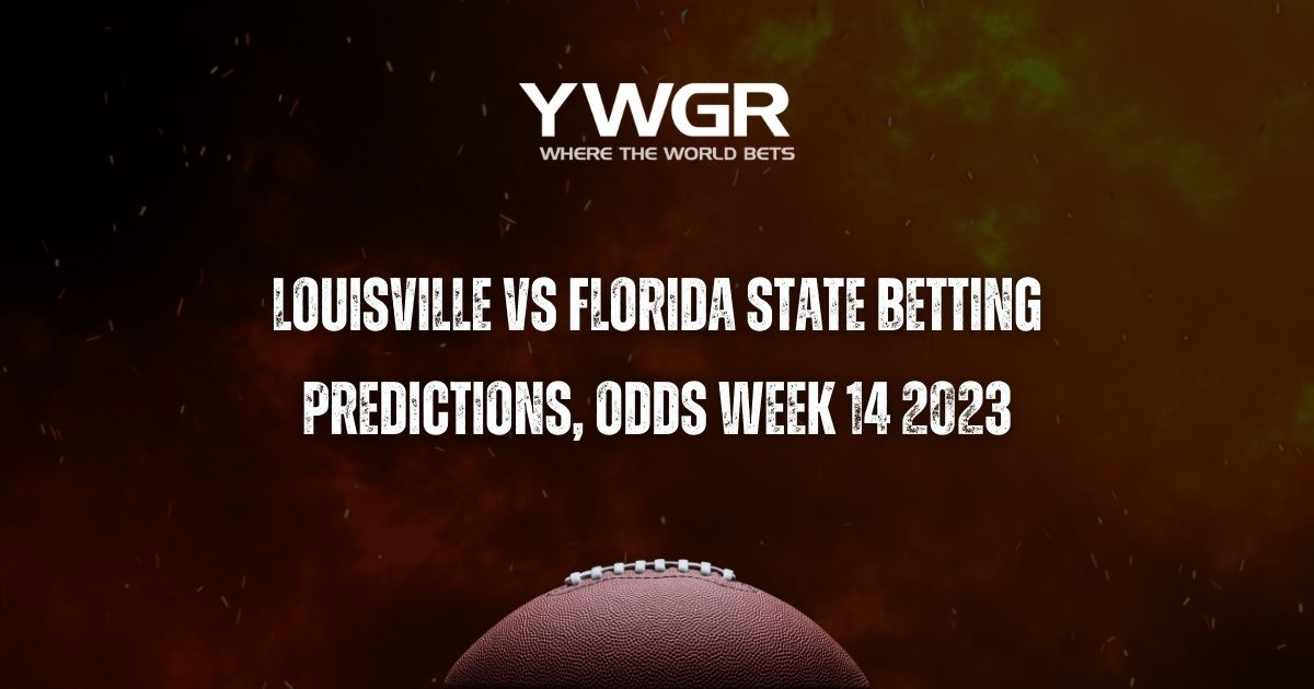 Louisville vs Florida State Betting Prediction, Odds Week 14