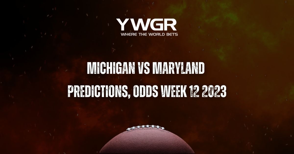 Michigan vs Maryland Predictions, Odds Week 12 2023