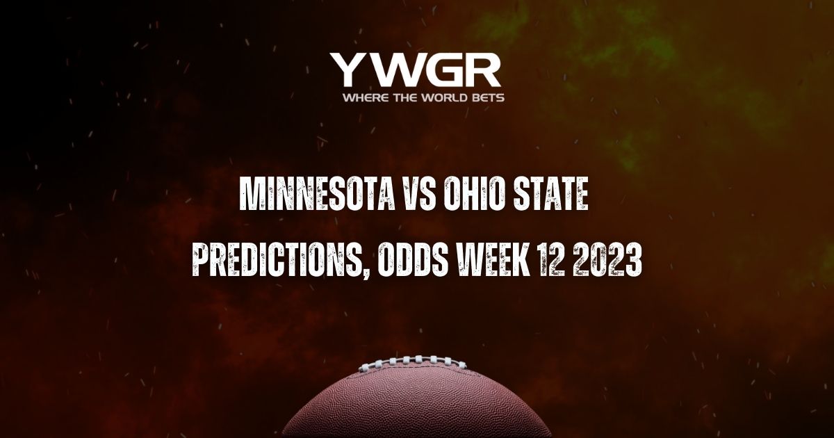 Minnesota vs Ohio State Predictions, Odds Week 12 2023