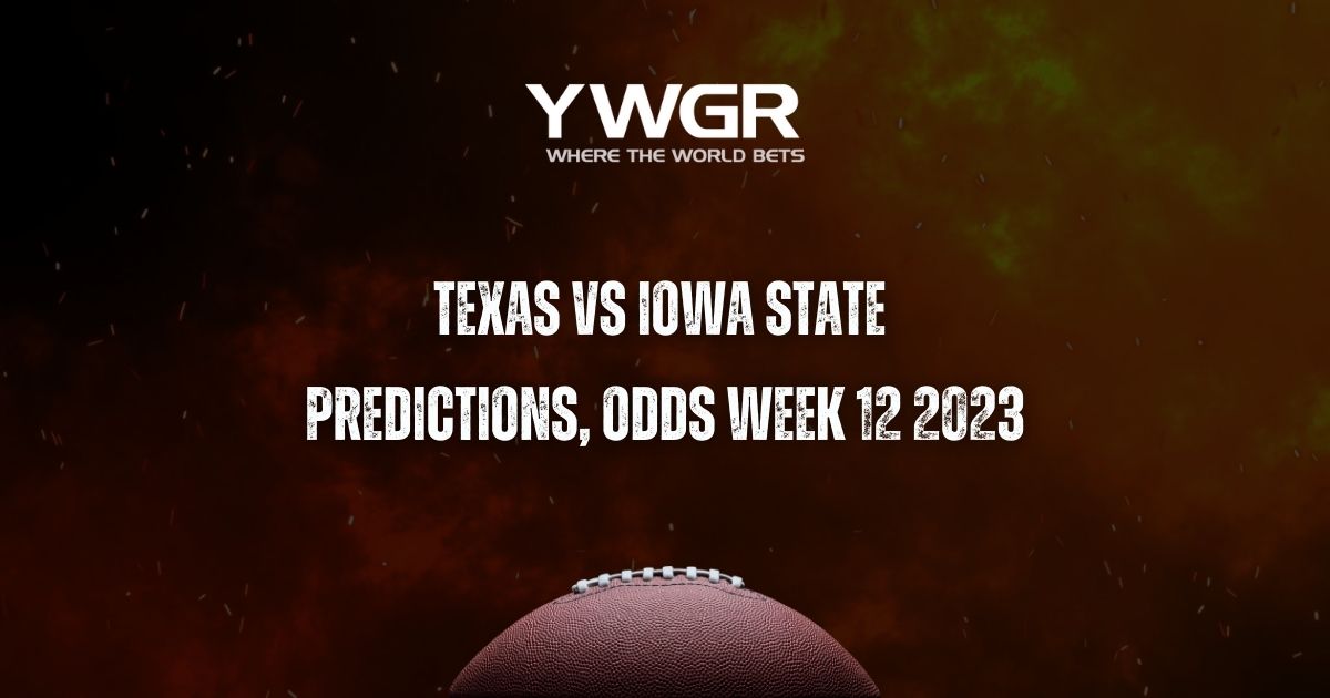 Texas Vs Iowa State Predictions Odds Week 12 2023 7196