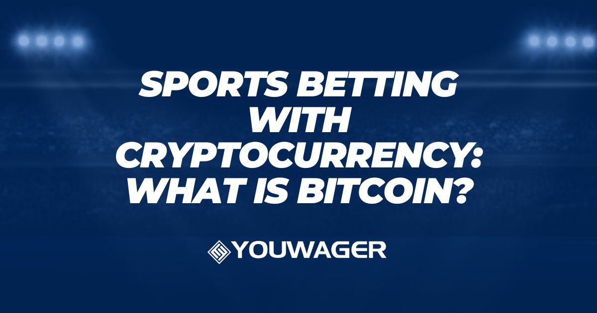 Sports Betting with Cryptocurrency: What is Bitcoin?