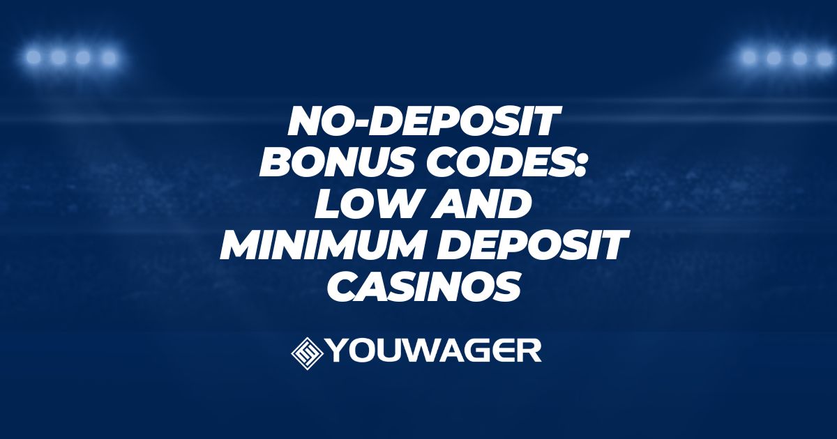 No-Deposit Bonus Codes: Low and Minimum Deposit Casinos