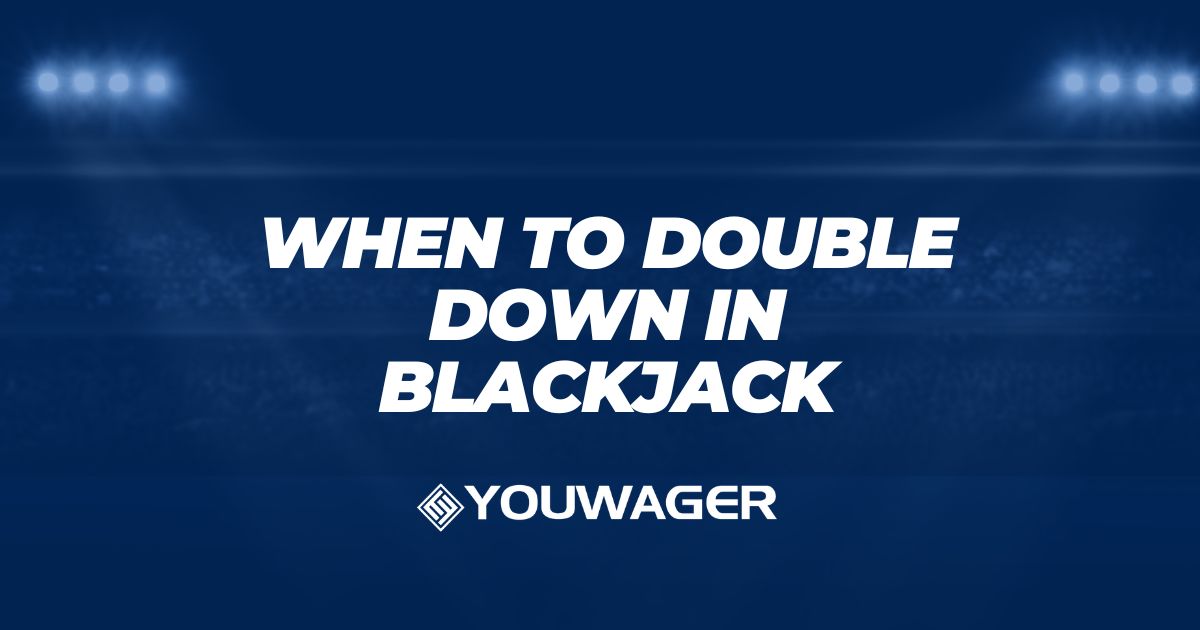 When to Double Down in Blackjack