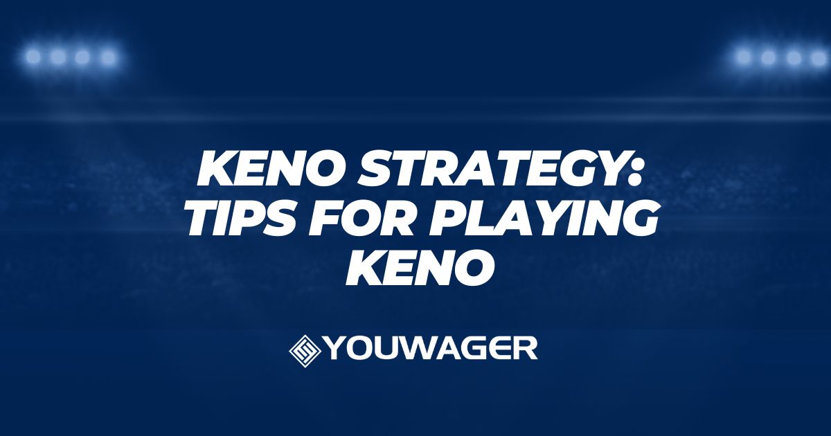 Keno Strategy: Tips for Playing Keno