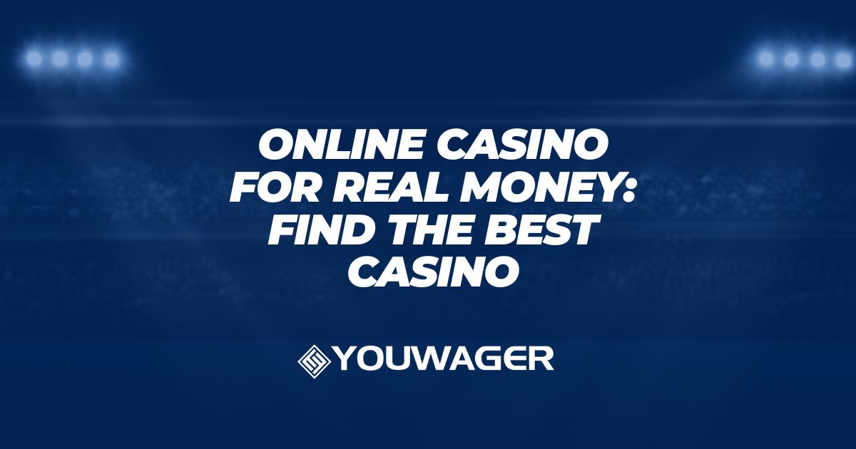 Online Casino for Real Money: Find the Best Casino