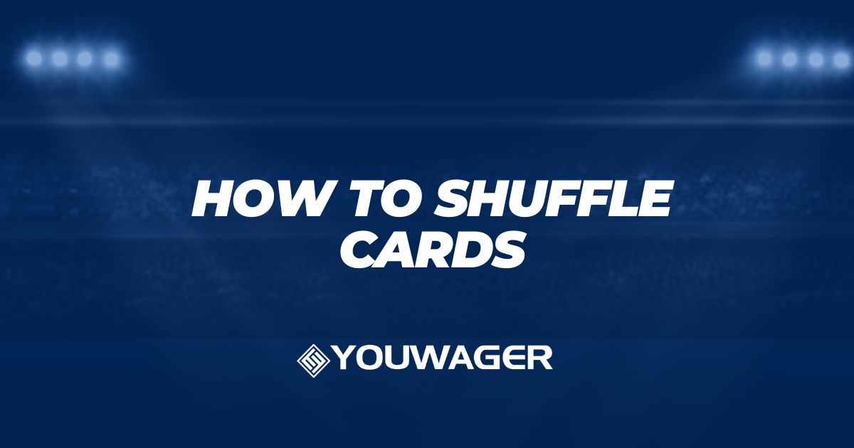 How to Shuffle Cards: The Key to Shuffling Like A Pro