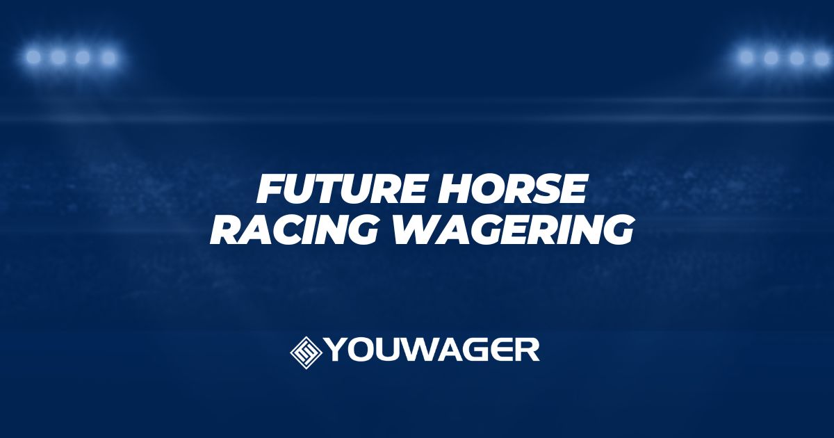 Future Horse Racing Wagering