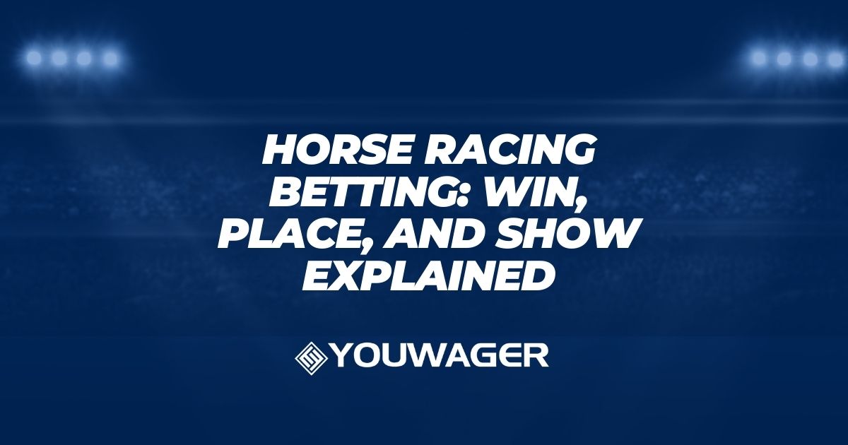 Horse Racing Betting: Win, Place, and Show Explained