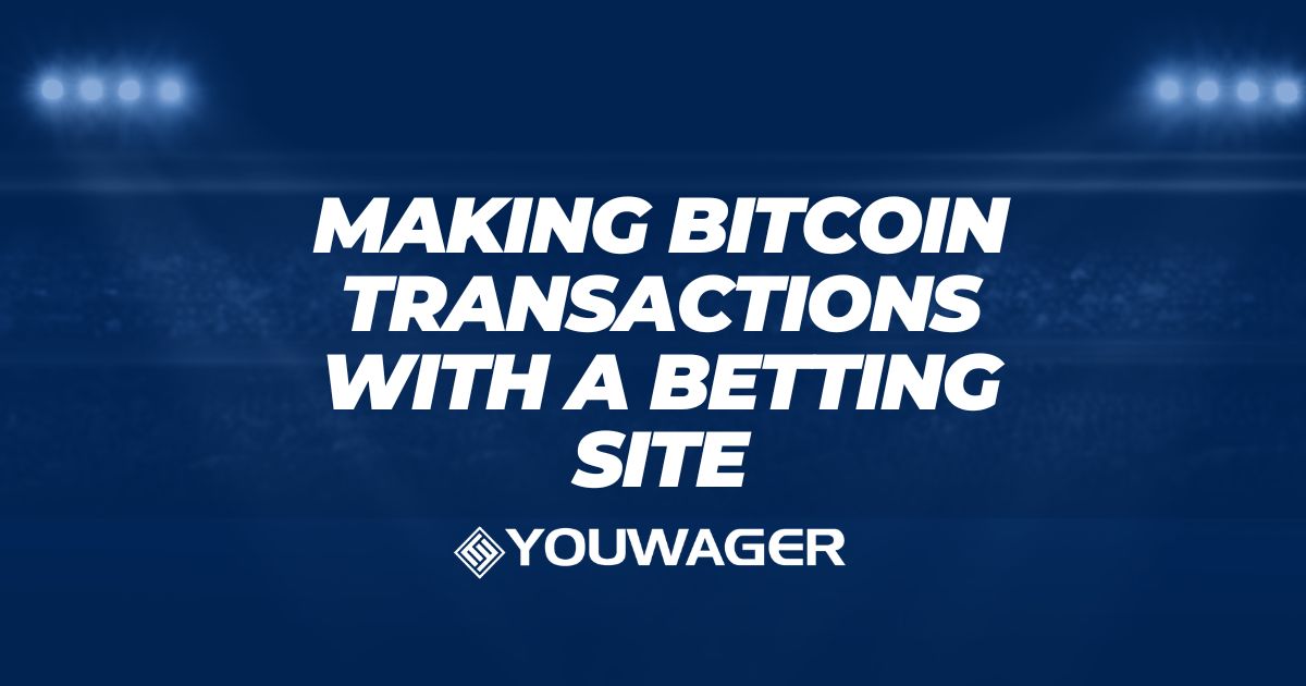Making Bitcoin Transactions With A Betting Site