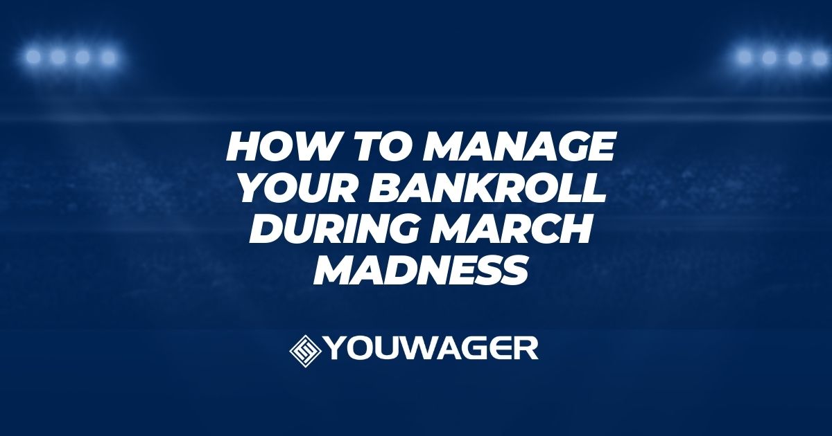 March Madness: Bankroll Management Tips