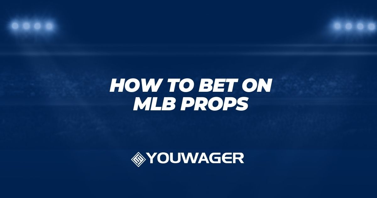 How to Bet on MLB Props: Betting Tips & Strategy