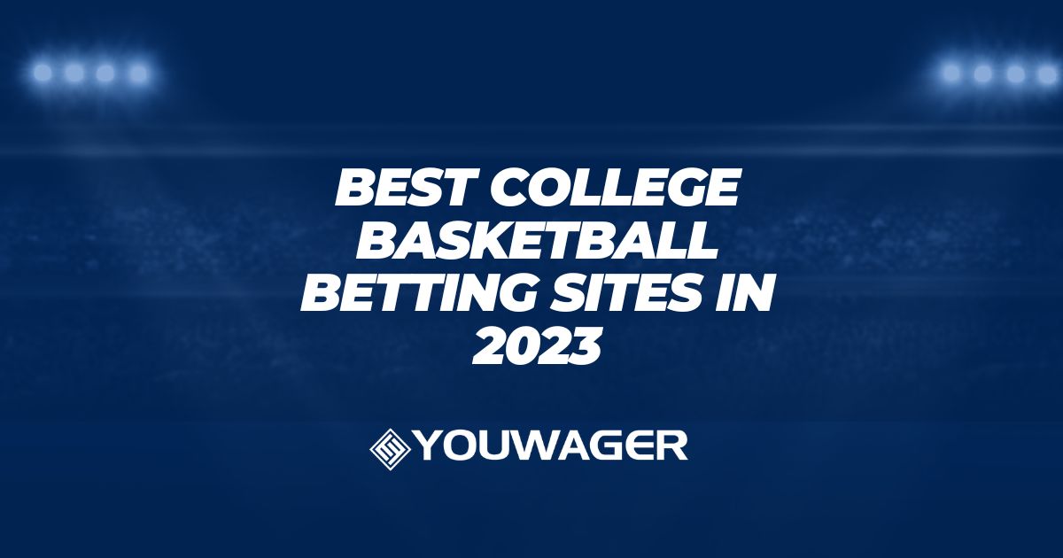 Best College Basketball Betting Sites in 2023