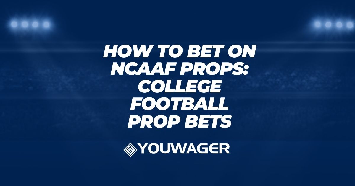 How to Bet on NCAAF Props: College Football Prop Bets