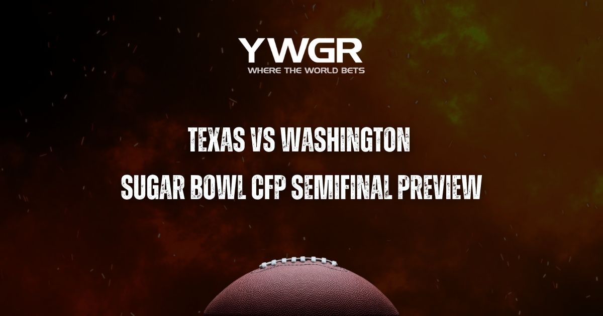 Texas vs Washington Sugar Bowl CFP Semifinal Preview