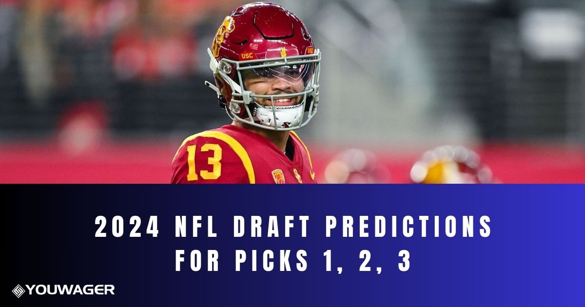2024 NFL Draft Predictions For Picks 1, 2, 3