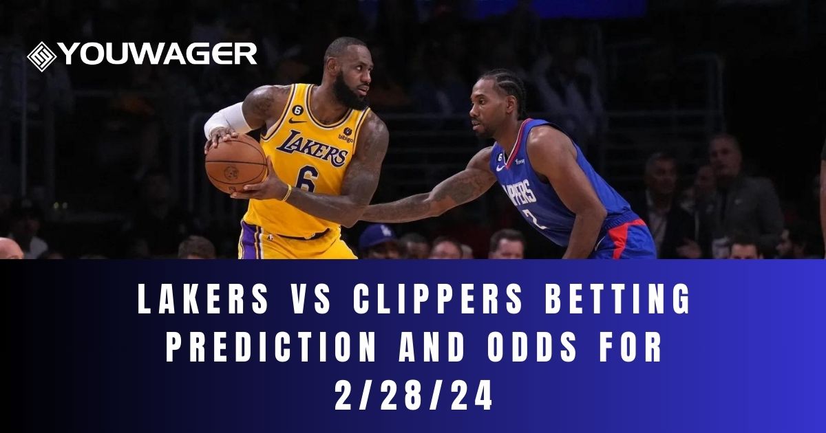 Lakers vs Clippers Betting Prediction and Odds for 2/28/24