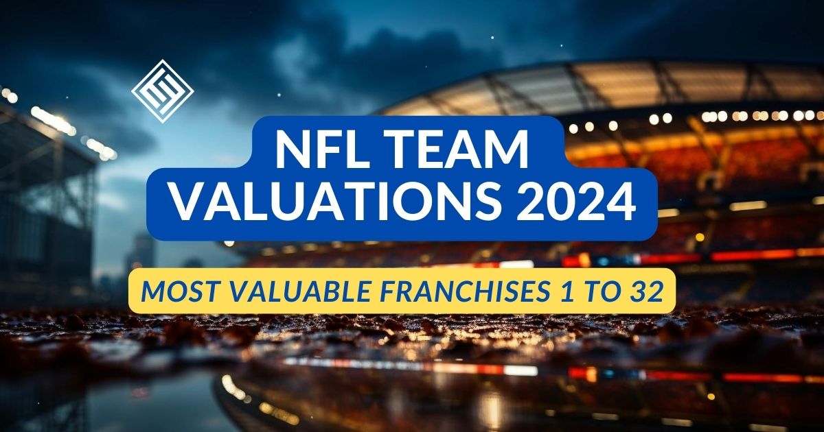 NFL Team Valuations 2024: Most Valuable Franchises 1 to 32