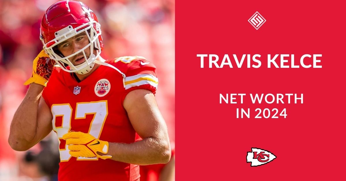 Travis Kelce Net Worth in 2024