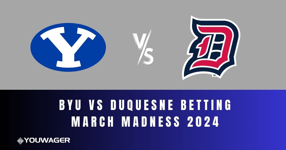 BYU vs Duquesne Betting March Madness 2024