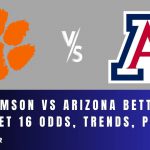 Clemson vs Arizona Betting Sweet 16 Odds, Trends, Pick