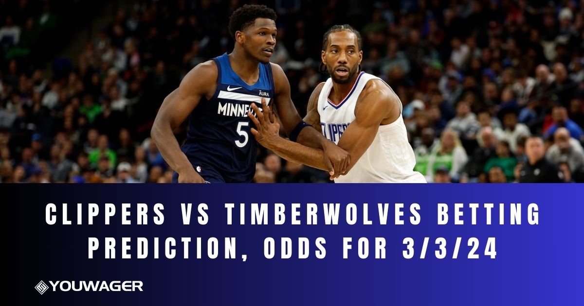 Clippers vs Timberwolves Betting Prediction, Odds for 3/3/24
