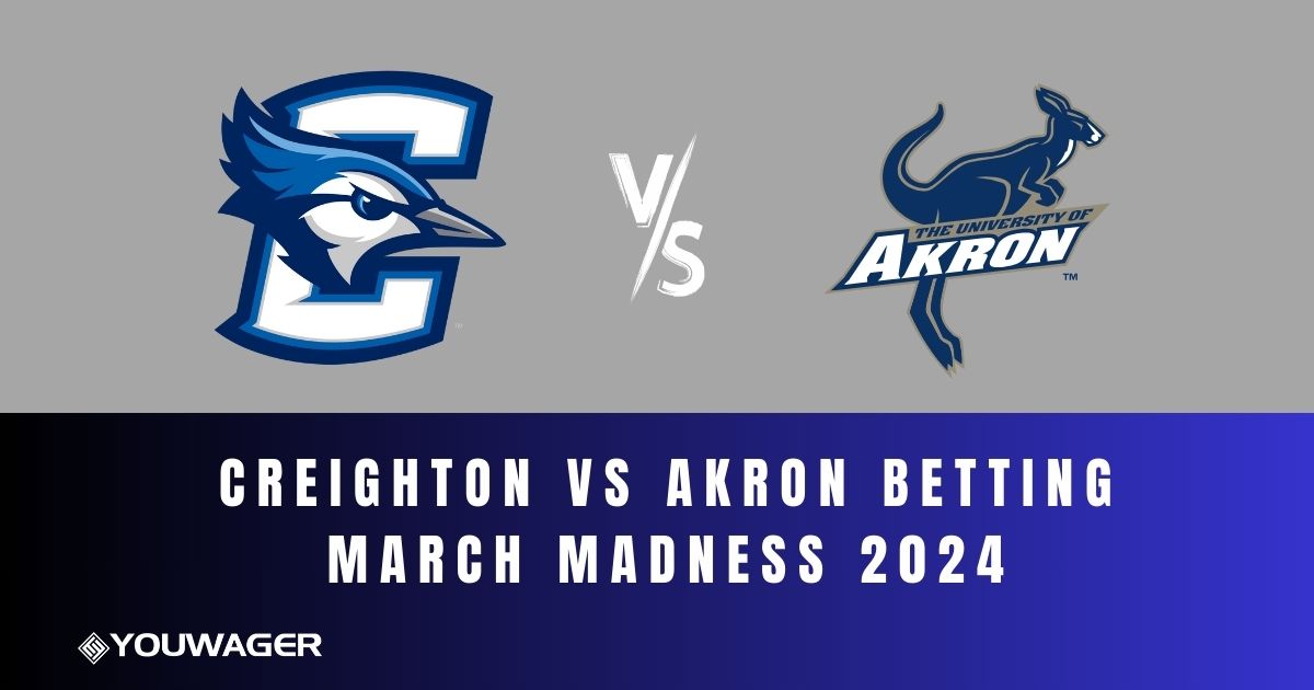 Creighton vs Akron Betting March Madness 2024