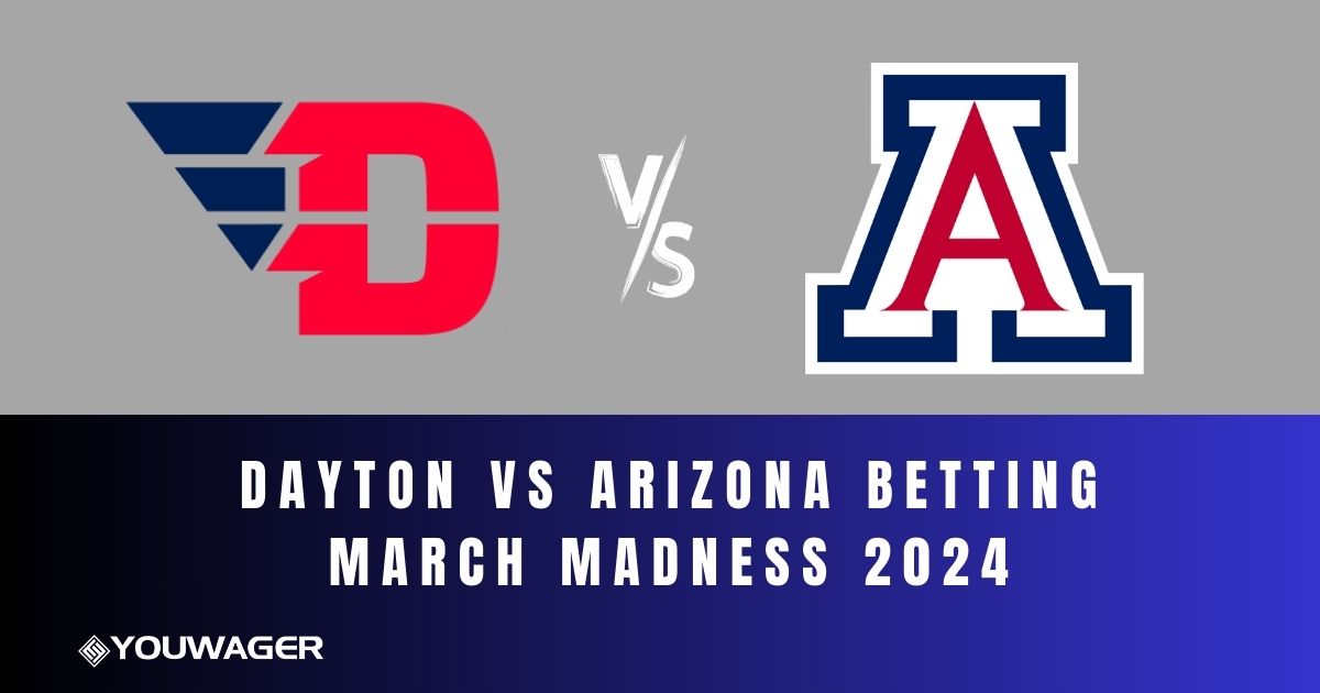 Dayton vs Arizona Betting March Madness 2024